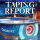Taping Reports